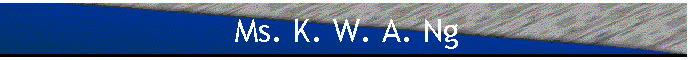 Ms. K. W. A. Ng
